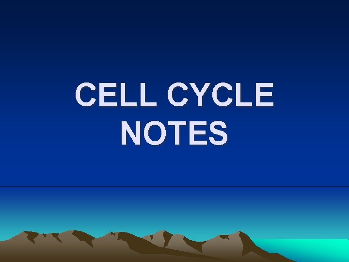 CELL CYCLE NOTES 