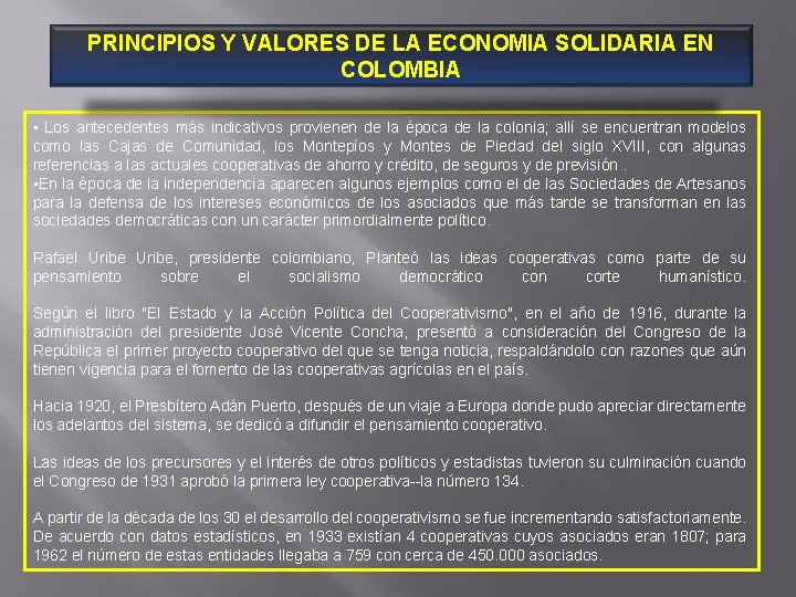 PRINCIPIOS Y VALORES DE LA ECONOMIA SOLIDARIA EN COLOMBIA • Los antecedentes más indicativos