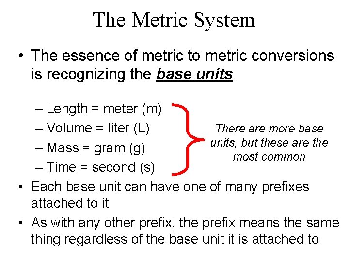 The Metric System • The essence of metric to metric conversions is recognizing the