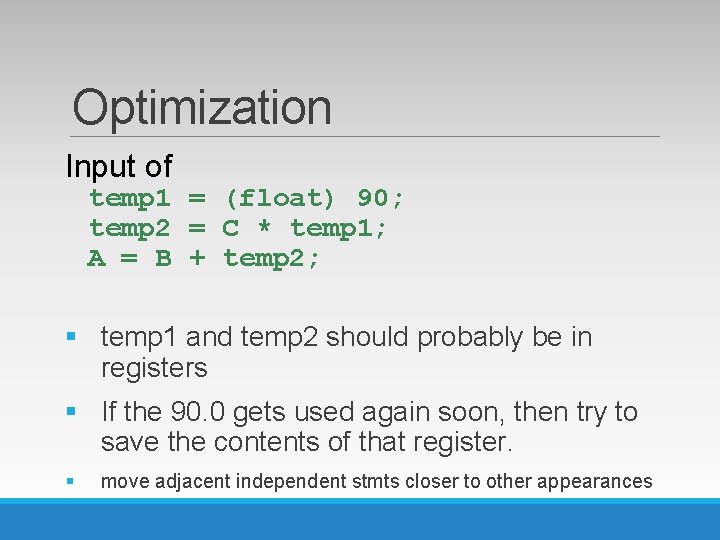 Optimization Input of temp 1 = (float) 90; temp 2 = C * temp