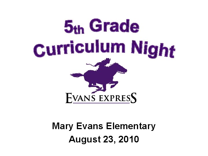 Mary Evans Elementary August 23, 2010 