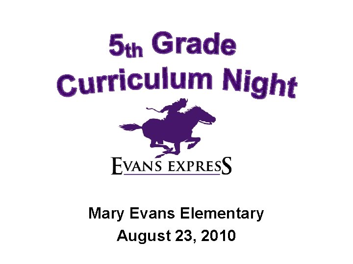 Mary Evans Elementary August 23 2010 Mary Evans