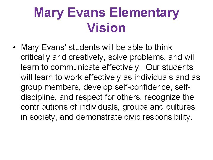 Mary Evans Elementary Vision • Mary Evans’ students will be able to think critically