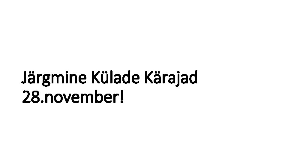 Järgmine Külade Kärajad 28. november! 