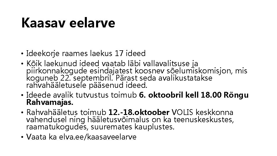 Kaasav eelarve • Ideekorje raames laekus 17 ideed • Kõik laekunud ideed vaatab läbi