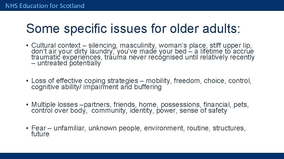 NHS Education for Scotland Some specific issues for older adults: • Cultural context –