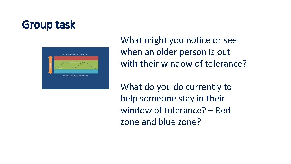 Group task What might you notice or see when an older person is out