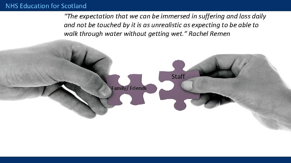 NHS Education for Scotland “The expectation that we can be immersed in suffering and