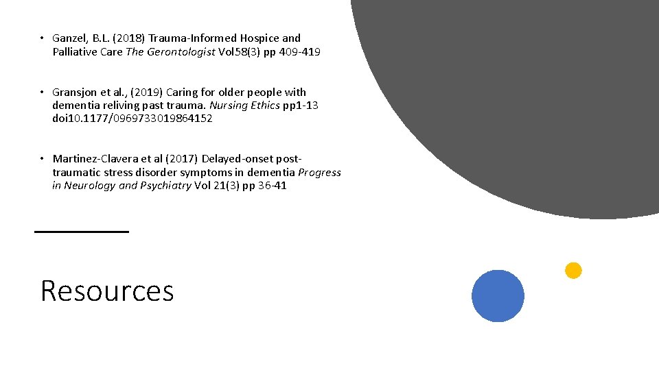  • Ganzel, B. L. (2018) Trauma-Informed Hospice and Palliative Care The Gerontologist Vol