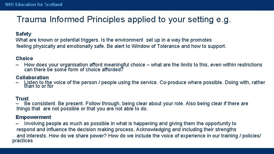 NHS Education for Scotland Trauma Informed Principles applied to your setting e. g. Safety