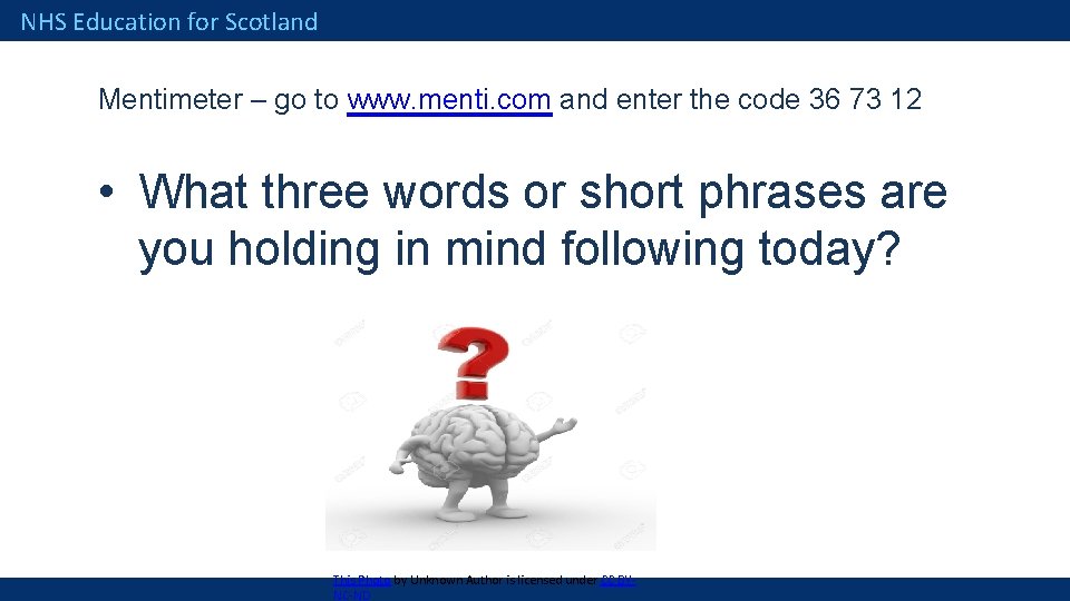 NHS Education for Scotland Mentimeter – go to www. menti. com and enter the