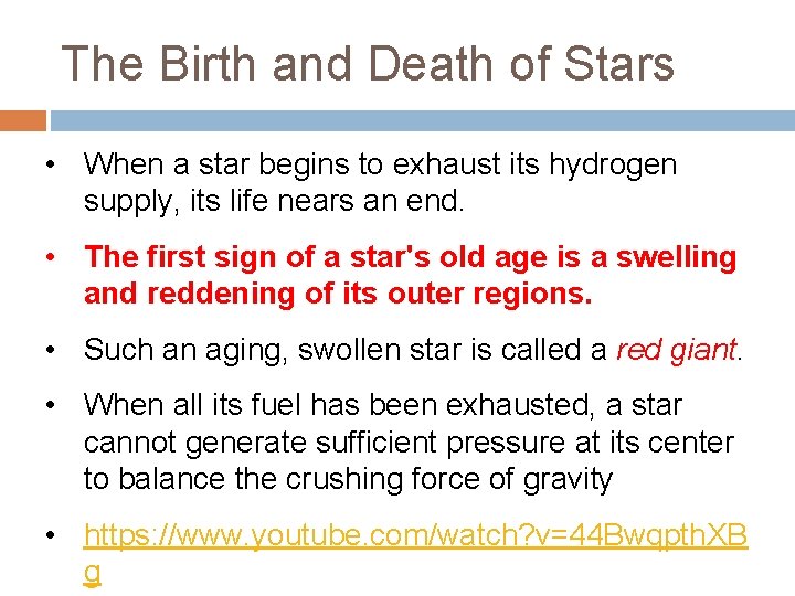 The Birth and Death of Stars • The When. Death a star begins exhaust