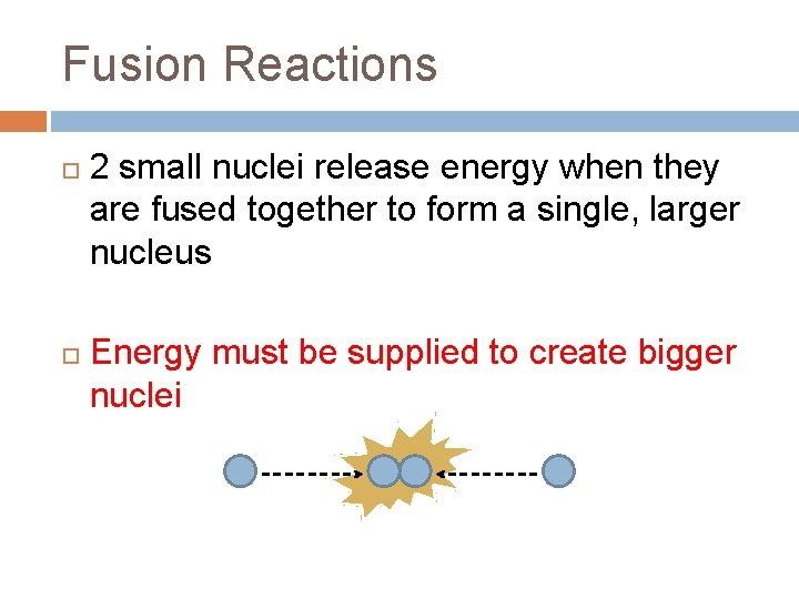 Fusion Reactions 2 small nuclei release energy when they are fused together to form