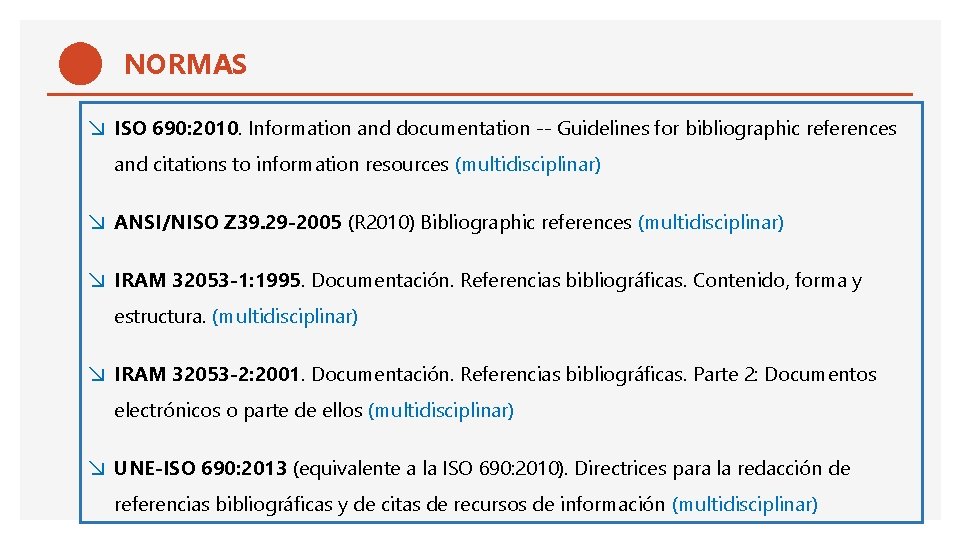 NORMAS ↘ ISO 690: 2010. Information and documentation -- Guidelines for bibliographic references and