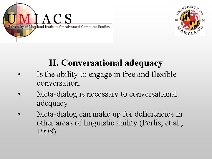 II. Conversational adequacy • • • Is the ability to engage in free and