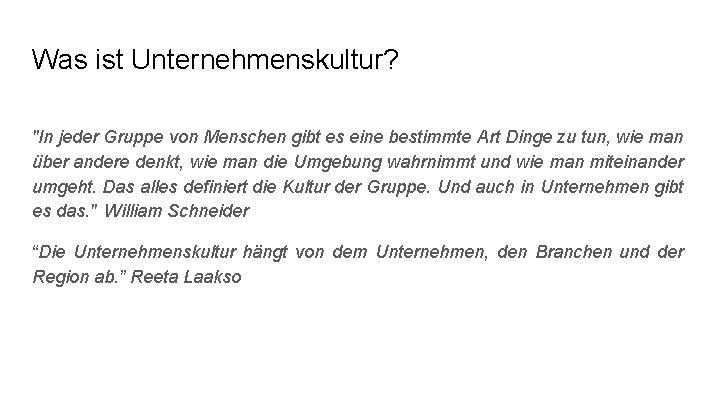 Was ist Unternehmenskultur? "In jeder Gruppe von Menschen gibt es eine bestimmte Art Dinge