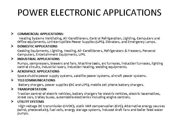 POWER ELECTRONIC APPLICATIONS Ø COMMERCIAL APPLICATIONS: Heating Systems Ventilating, Air Conditioners, Central Refrigeration, Lighting, POWER ELECTRONIC APPLICATIONS Ø COMMERCIAL APPLICATIONS: Heating Systems Ventilating, Air Conditioners, Central Refrigeration, Lighting,