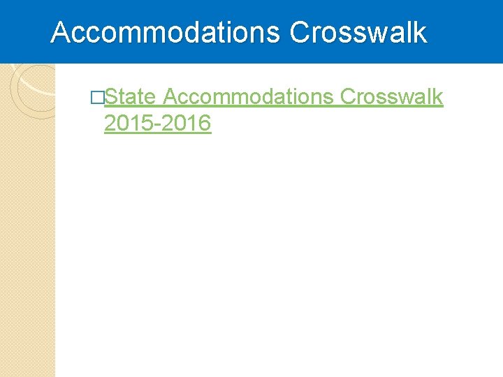 Accommodations Crosswalk �State Accommodations Crosswalk 2015 -2016 