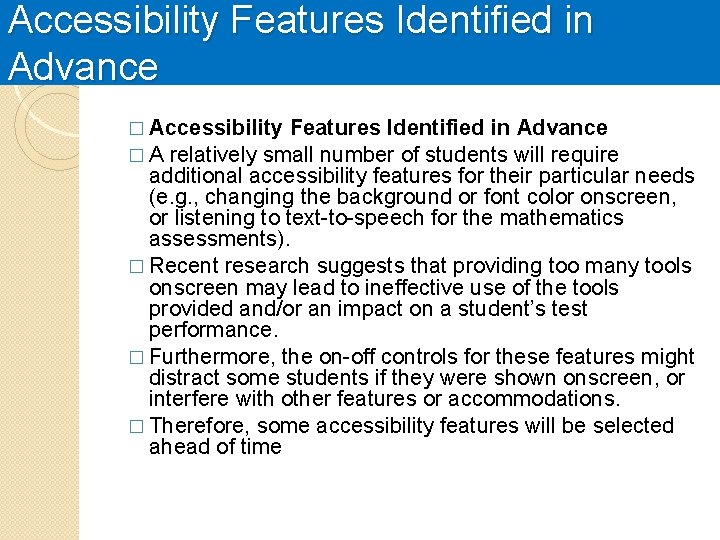 Accessibility Features Identified in Advance � A relatively small number of students will require