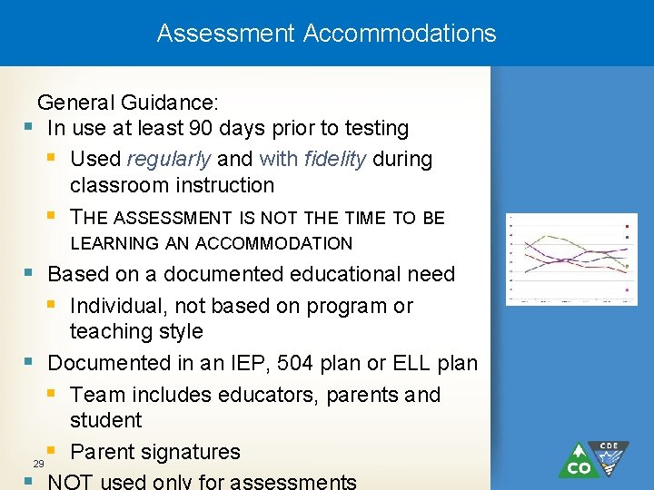 Assessment Accommodations General Guidance: § In use at least 90 days prior to testing