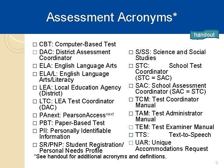 Assessment Acronyms* handout CBT: Computer-Based Test � DAC: District Assessment Coordinator � ELA: English