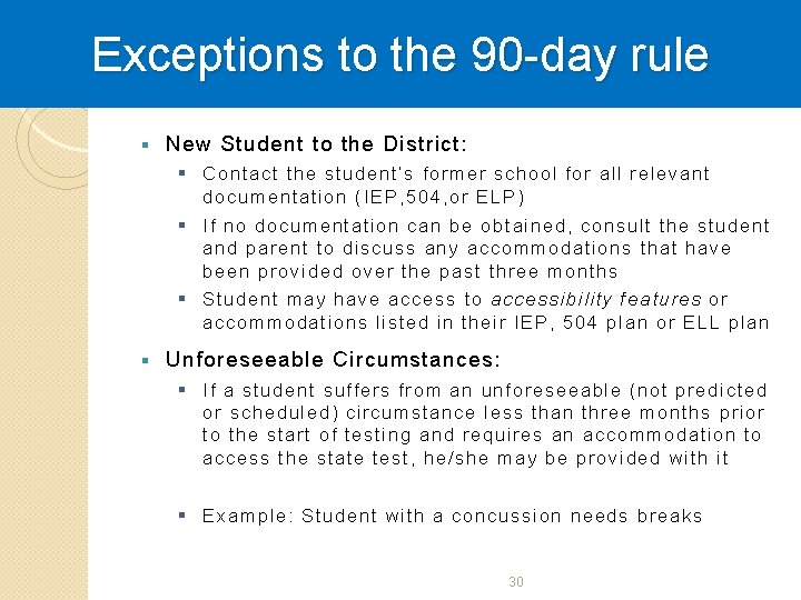 Exceptions to the 90 -day rule § New Student to the District: § Contact
