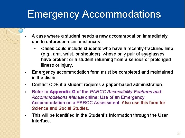 Emergency Accommodations • A case where a student needs a new accommodation immediately due