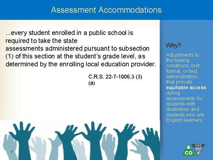 Assessment Accommodations. . . every student enrolled in a public school is required to