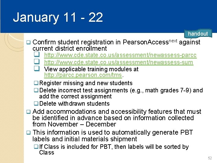 January 11 - 22 handout q Confirm student registration in Pearson. Accessnext against current