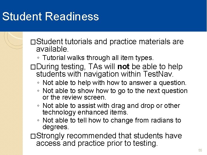 Student Readiness �Student tutorials and practice materials are available. ◦ Tutorial walks through all