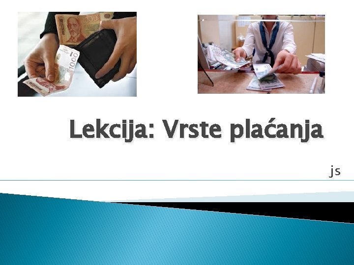 Lekcija: Vrste plaćanja js Lekcija: Vrste plaćanja js