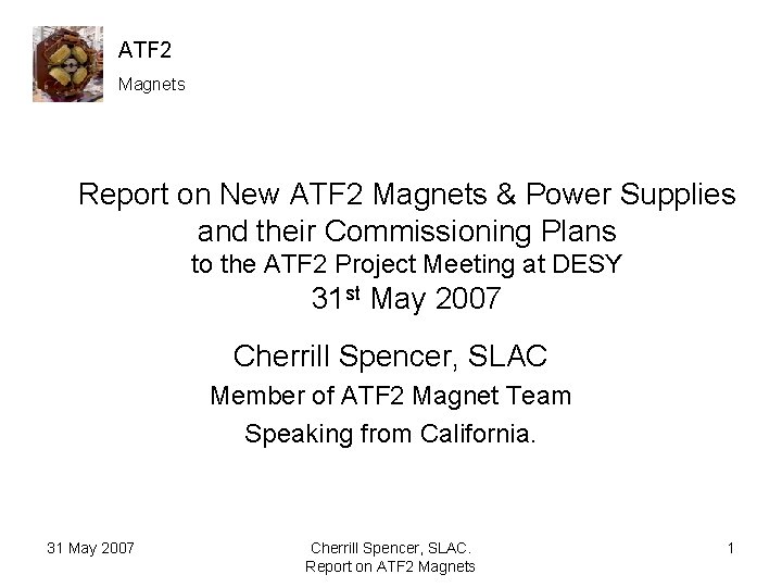 ATF 2 Magnets Report on New ATF 2 Magnets & Power Supplies and their