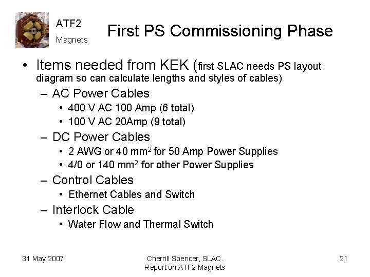 ATF 2 Magnets First PS Commissioning Phase • Items needed from KEK (first SLAC