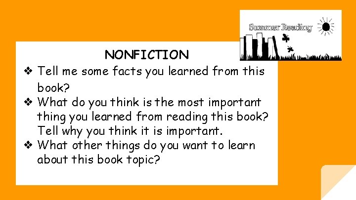 NONFICTION ❖ Tell me some facts you learned from this book? ❖ What do