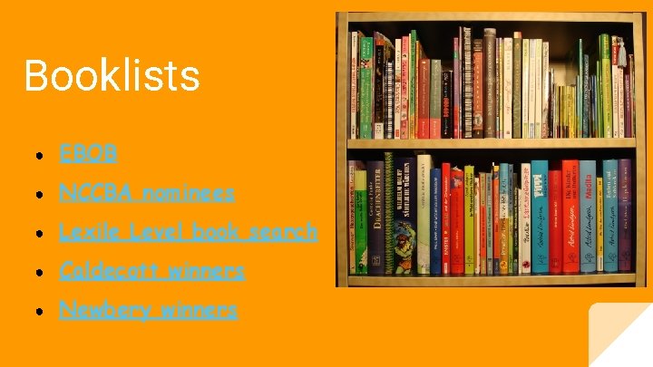 Booklists ● EBOB ● NCCBA nominees ● Lexile Level book search ● Caldecott winners