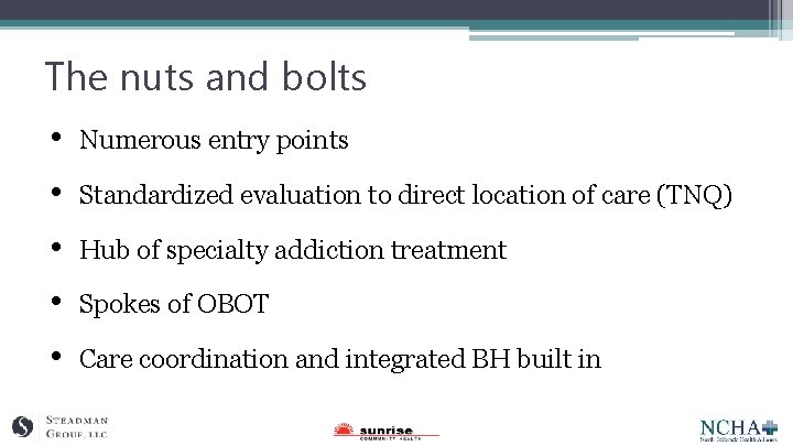 The nuts and bolts • Numerous entry points • Standardized evaluation to direct location