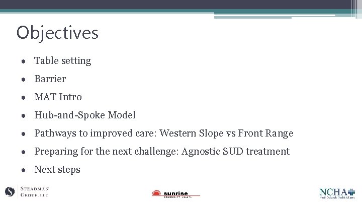 Objectives ● Table setting ● Barrier ● MAT Intro ● Hub-and-Spoke Model ● Pathways