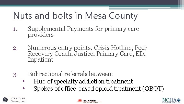 Nuts and bolts in Mesa County 1. Supplemental Payments for primary care providers 2.
