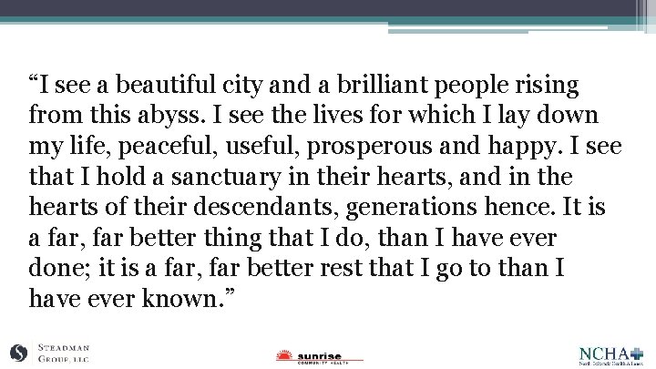 “I see a beautiful city and a brilliant people rising from this abyss. I