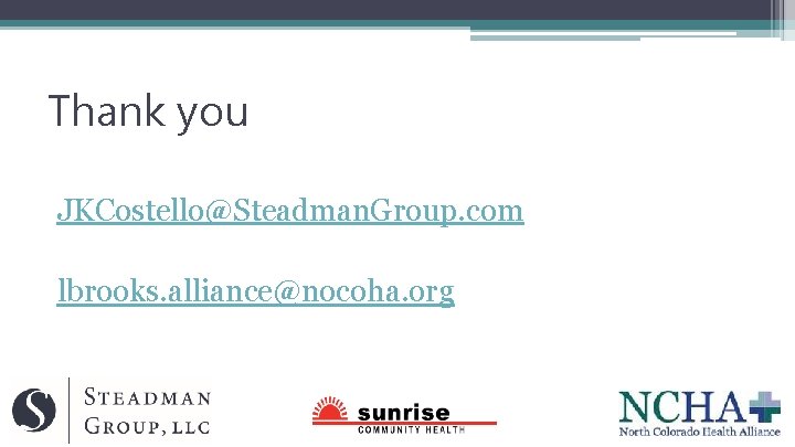 Thank you JKCostello@Steadman. Group. com lbrooks. alliance@nocoha. org 