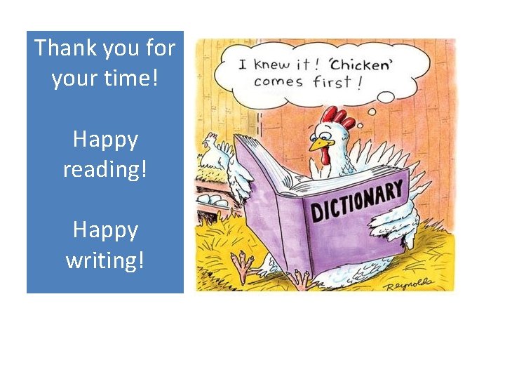 Thank you for your time! Happy reading! Happy writing! 