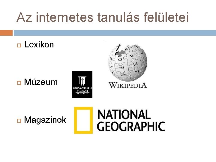 Az internetes tanulás felületei Lexikon Múzeum Magazinok 