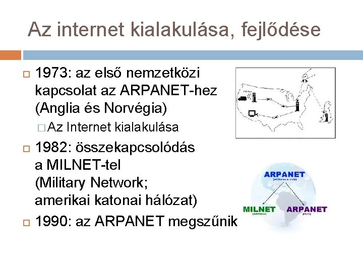 Az internet kialakulása, fejlődése 1973: az első nemzetközi kapcsolat az ARPANET-hez (Anglia és Norvégia)