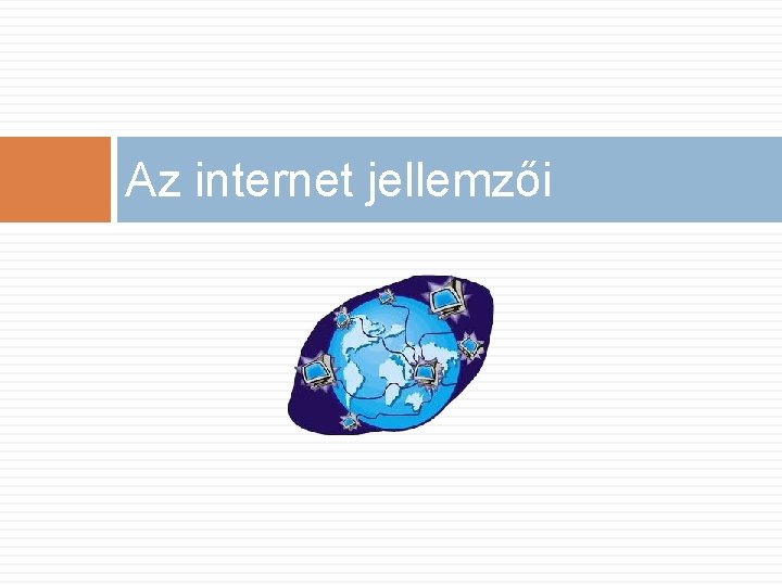 Az internet jellemzői 