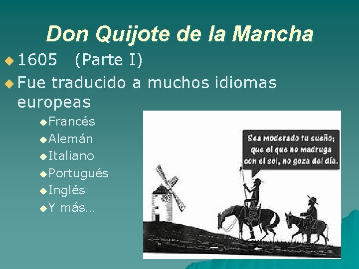 Don Quijote de la Mancha u 1605 (Parte I) u Fue traducido a muchos