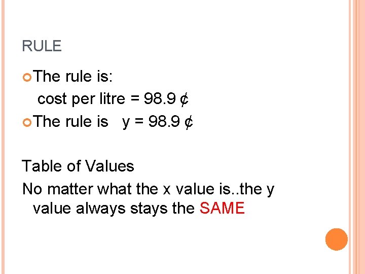 RULE The rule is: cost per litre = 98. 9 ¢ The rule is