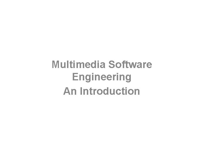 Multimedia Software Engineering An Introduction 