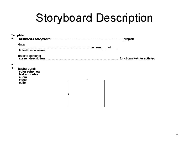 Storyboard Description Template | Multimedia Storyboard. . . . . . project: • date: