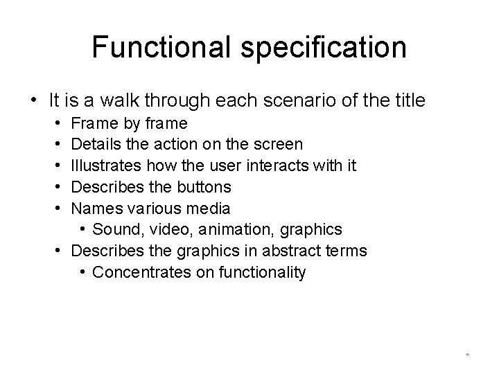 Functional specification • It is a walk through each scenario of the title •