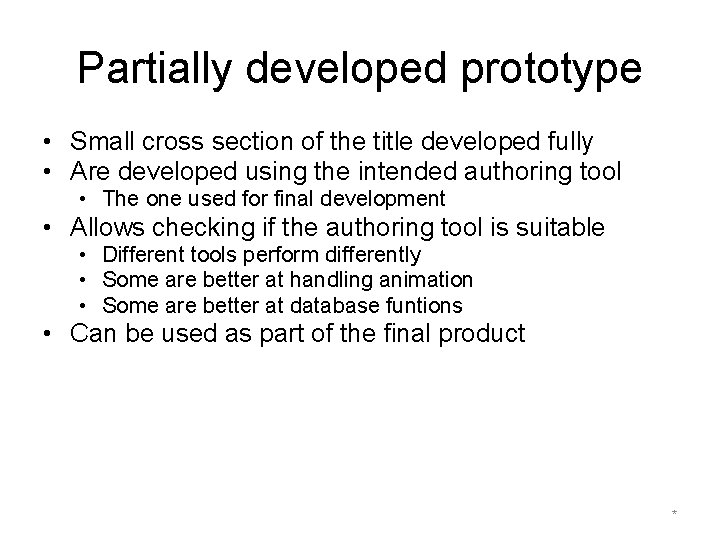 Partially developed prototype • Small cross section of the title developed fully • Are